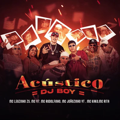 Acústico DJ Boy 專輯 Mc Menor do Chapa/Mc Leozinho ZS