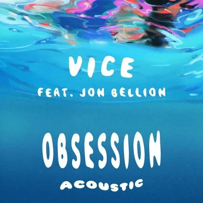 Obsession (feat. Jon Bellion) [Acoustic] 專輯 Vice/Mr Eazi/Becky G