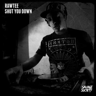 Shut You Down 專輯 Rawtee