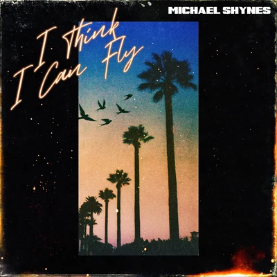 I Think I Can Fly 專輯 VENDREDI/Michael Shynes