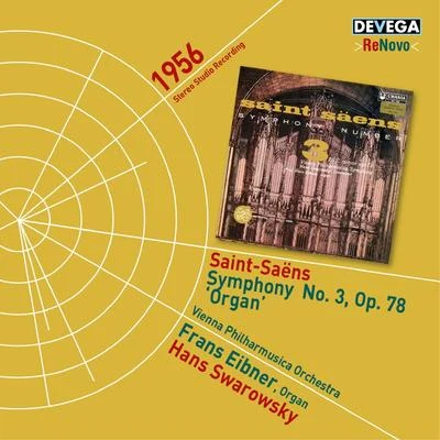 Vienna Philharmusica Orchestra/Hans Swarowsky/Franz Eibner Saint-Saëns: Symphony No. 3, Op. 78 Organ