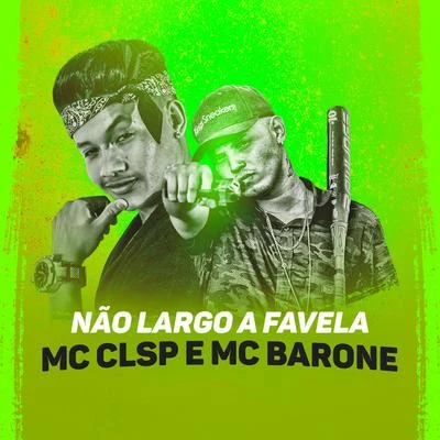 Não Largo a Favela 专辑 MC CL/Niack/DJ Pernambuco