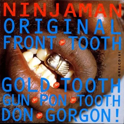 Original Front Tooth Gold Tooth Don Gorgon 專輯 Monkey Marc/ninjaman