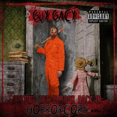 Putting the Horror Back in Horror Core 專輯 Guy Gacy