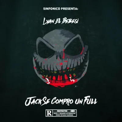 Sinfonico Presenta: Jack Se Compro Un Full (Lyan El Bebesi Remix) 專輯 Sinfonico