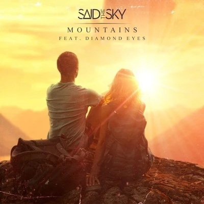 Mountains (feat. Diamond Eyes) 專輯 Said The Sky/Elekid