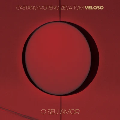 O Seu Amor (Ao Vivo) 專輯 Caetano Veloso