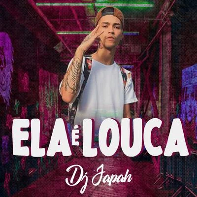 Ela É Louca 專輯 Victhor Vieira/Dj Japah