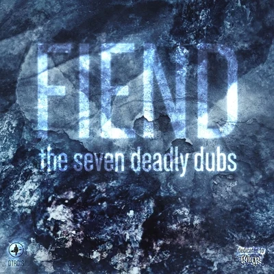 Fiend The Seven Deadly Dubs