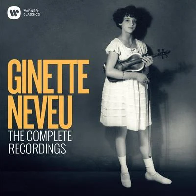 Ginette NeveuBruno Seidler-Winkler Ginette Neveu: The Complete Recordings