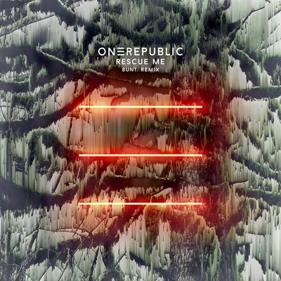 Rescue Me (BUNT. Remix) 專輯 OneRepublic