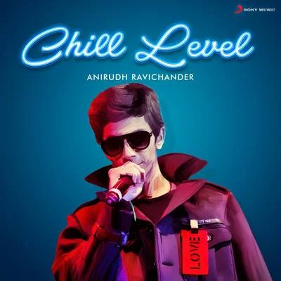 Chill Level : Anirudh Ravichander 專輯 Anirudh Ravichander