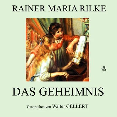 Das Geheimnis 專輯 Rainer Maria Rilke