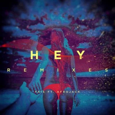 Afrojack/Fais Hey (Remixes)