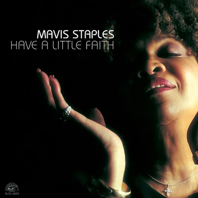 Have A Little Faith 专辑 Mavis Staples