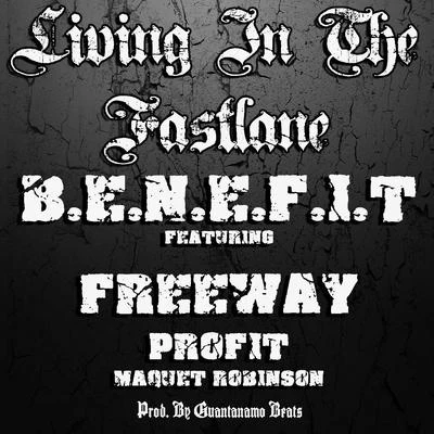 Living In The Fast Lane (feat. Freeway, Profit & Maquet Robinson) - Single 專輯 Profit