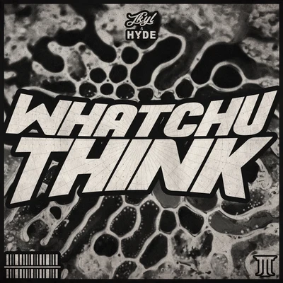 Whatchu Think 專輯 Jkyl & Hyde