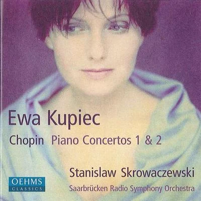 CHOPIN, F.: Piano Concertos Nos. 1 and 2 (Kupiec, Saarbrucken Radio Symphony, Skrowaczewski) 專輯 Ewa Kupiec