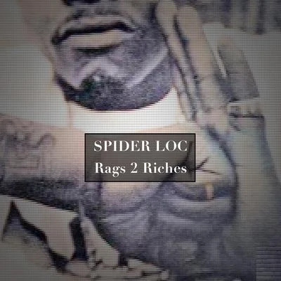 Rags 2 Riches 專輯 Spider Loc