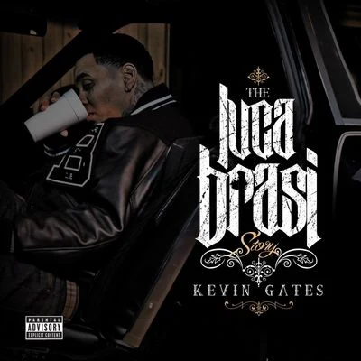 Luca Brasi Story 专辑 Kevin Gates