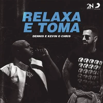 Relaxa e Toma 專輯 Dennis DJ