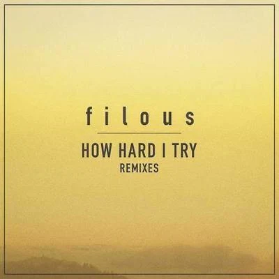 filousJames Hersey How Hard I Try (Remixes)