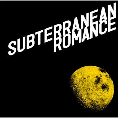 DOES SUBTERRANEAN ROMANCE