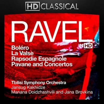 Ravel in High Definition: Boléro, La Valse, Rapsodie Espagnole, Pavane and Concertos 專輯 Tbilisi Symphony Orchestra