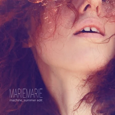 Machine (Summer Edit) 專輯 MarieMarie