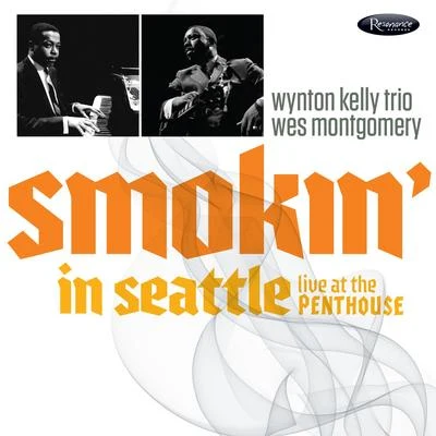 Smokin’ in Seattle (Live at the Penthouse, 1966) 专辑 Wynton Kelly Trio