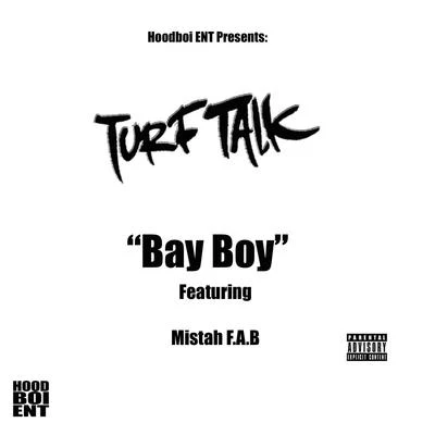 Bay Boy (feat. Mistah F.A.B) 專輯 Turf Talk