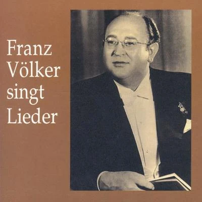 Franz Volker Franz Völker singt Lieder