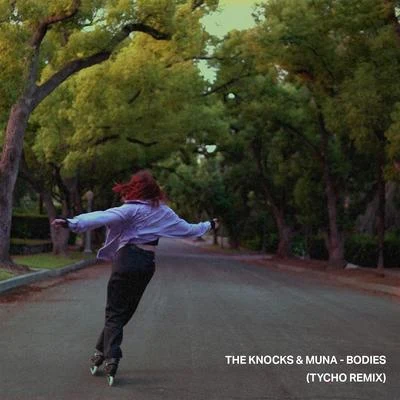 Bodies (Tycho Remix) 专辑 Justin Tranter/The Knocks