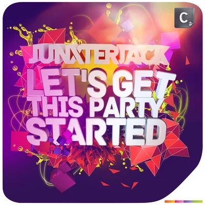 Lets Get This Party Started 專輯 Junxterjack