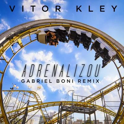 Adrenalizou (Gabriel Boni Remix) 專輯 Vitor Kley/Di Ferrero