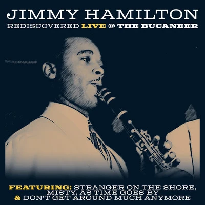 Rediscovered -Live at the Bucaneer 专辑 Jimmy Hamilton