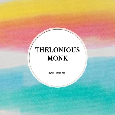 Monkey Town Mood 专辑 Thelonious Monk Quartet