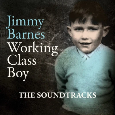 Working Class Boy (The Soundtracks) 專輯 Molly Lewis/Jimmy Barnes/Kirin J Callinan/Alex Cameron