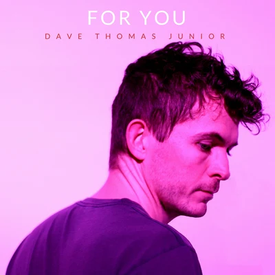 For You 專輯 Dave Thomas Junior/Linney/Adam Szabo/Arielle Maren/Roxanne Emery