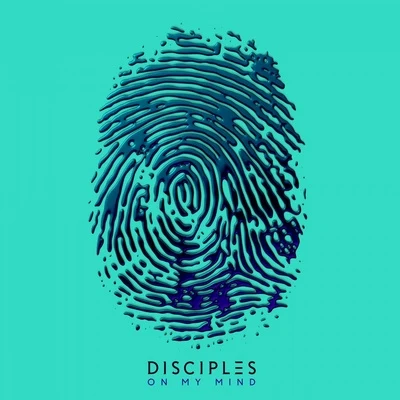 On My Mind 專輯 Disciples