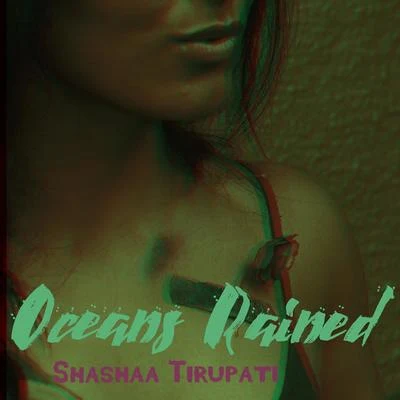 Shashaa TirupatiSid Sriram Oceans Rained