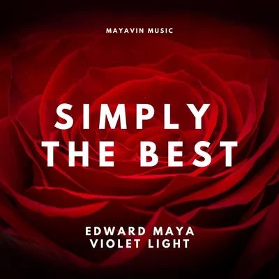 Simply the Best (feat. Violet Light) 專輯 Edward Maya