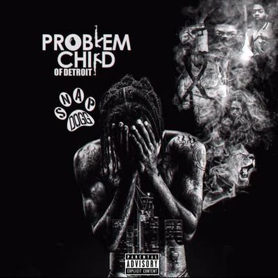 Problem Child of Detroit 專輯 Snap Dogg