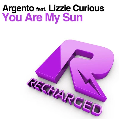 You Are My Sun (feat. Lizzie Curious) 專輯 Argento