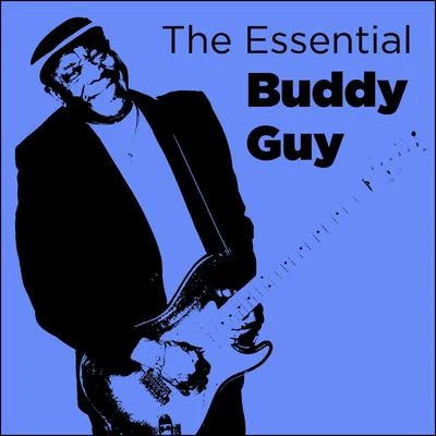 The Essential Buddy Guy 專輯 Buddy Guy