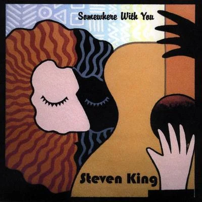 Somewhere With You 专辑 Steven King