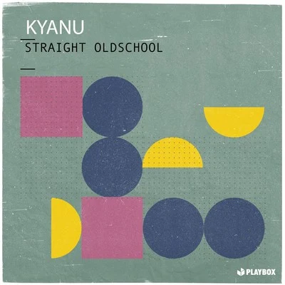 Straight Oldschool 專輯 KYANU