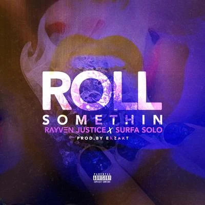 Roll Somethin (feat. Surfa Solo) - Single 專輯 IamSu/Surfa Solo/Rayven Justice