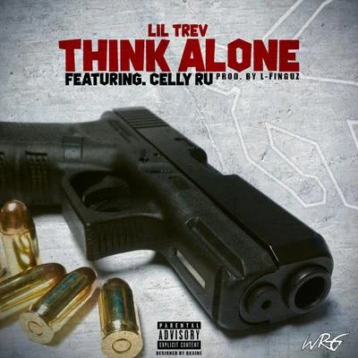 Think Alone (feat. Celly Ru) 專輯 Celly Ru/6ix/Fetti Mac