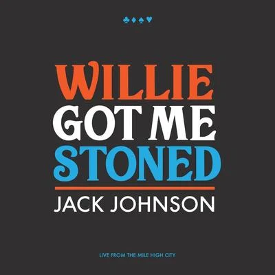 Willie Got Me Stoned (Live) 專輯 Golden Bear Karaoke/Jack Johnson